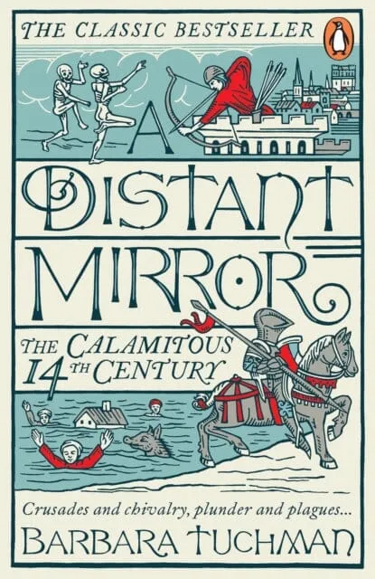 A Distant Mirror: The Calamitous 14th Century by Barbara Tuchman